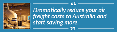 Import air freight to Australia quote - Cost effective - Start saving today!