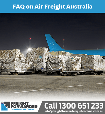 FAQ on Import air freight quote to Australia