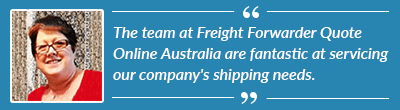For LCL shipping to Australia, our company has used Freight Forwarder Quote Online and they have been extremely efficient and flexible with all our freight needs.
