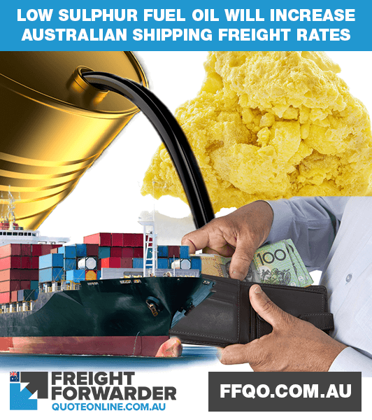 Low sulphur fuel oil will increase Australian shipping freight rate