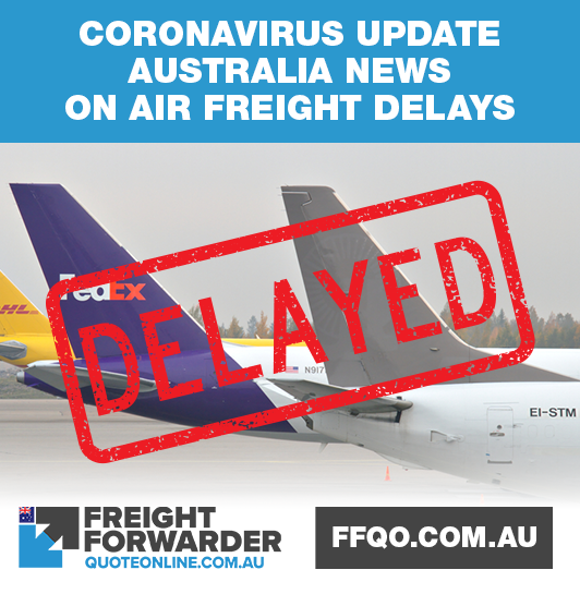 Coronavirus update Australia news on air freight delays