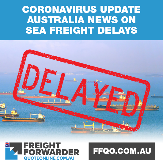Coronavirus update Australia news on sea freight delays