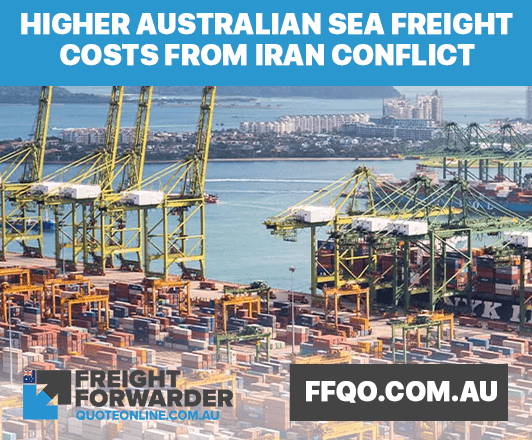 Higher Australian sea freight costs from from Iran conflict fuel crisis 2026