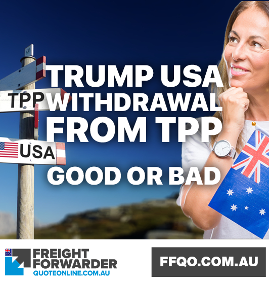 TPP and Australia: Trumps' withdrawal, good or bad for Oz